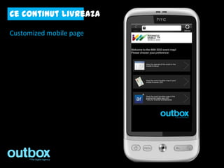 Ce continut livreaza

Customized mobile page
 