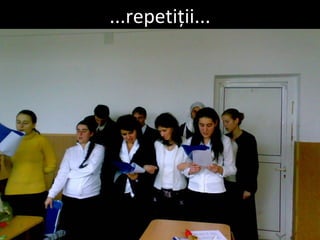 ...repetiţii... 