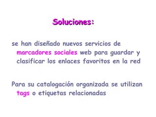 Con muchos enlaces se complica su catalogación . 