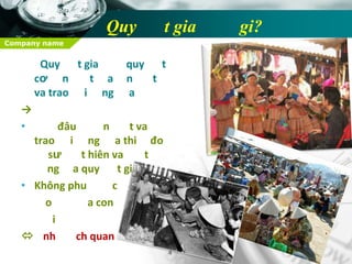 Quyluậtgiá trị là gì?Quyluậtgiá trị là quyluậtcơbảnnhấtcủasảnxuấtvà traođổihànghóa->       Ở đâu có sảnxuấtvà traođổihànghóathì ở đó có sự xuấthiênvà hoạtđộngcủaquyluậtgiá trị
