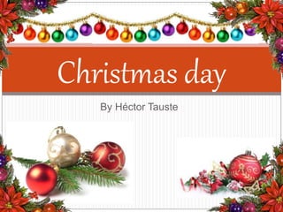 By Héctor Tauste
Christmas day
 