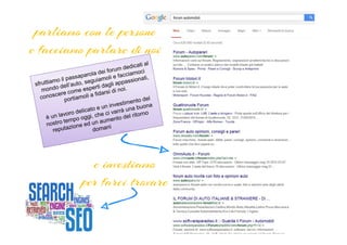 parliamo con le persone
e facciamo parlare di noi
e investiamo
per farci trovare
 