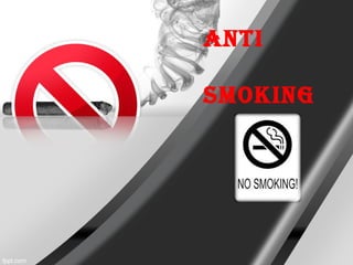 Anti
Smoking

 