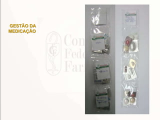 GESTÃO DA
MEDICAÇÃO
 