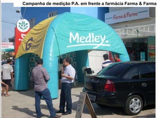 Campanha de medição P.A. em frente a farmácia Farma & Farma
 