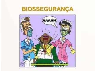 BIOSSEGURANÇA
 