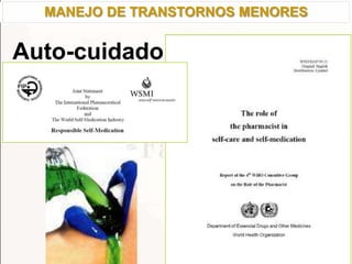 92
Auto-cuidado
MANEJO DE TRANSTORNOS MENORES
 