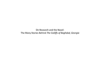 On Research and the Novel:  The Many Stories Behind The Cailiffs of Baghdad, Georgia 