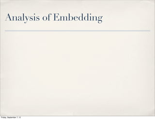 Analysis of Embedding




Friday, September 7, 12
 
