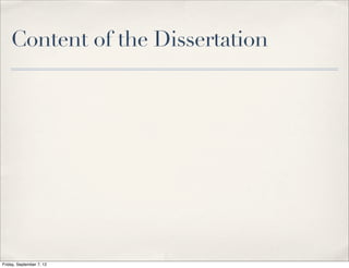 Content of the Dissertation




Friday, September 7, 12
 