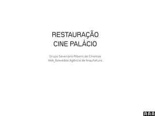 Restauração Cine Palácio