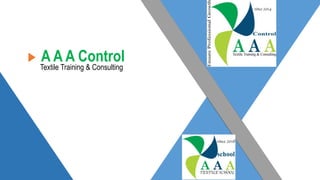 A A A Control
Textile Training & Consulting
 