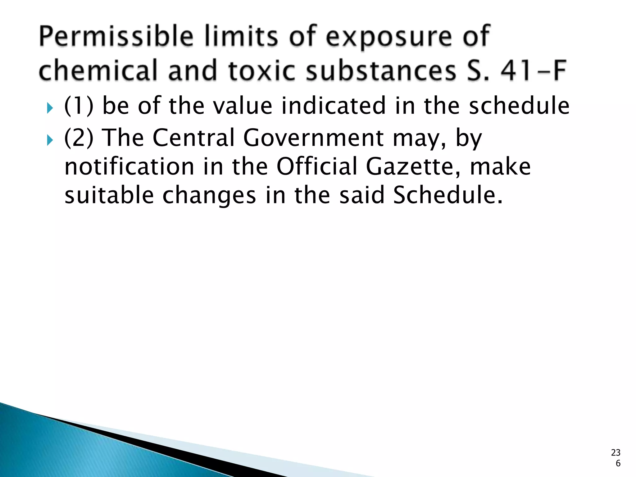  (1) be of the value indicated in the schedule
 (2) The Central Government may, by
notification in the Official Gazette, make
suitable changes in the said Schedule.
23
6
 
