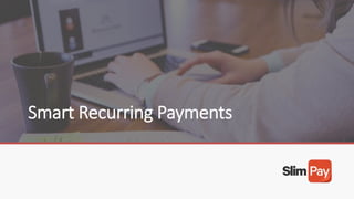 Smart Recurring Payments
 