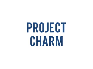 Project
Charm
 