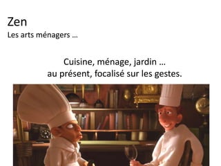 Est-ce que je sais consacrer du temps aux
amis, à moi ?
Zen : le chemin de la relation
 