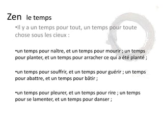 Zen
Prendre conscience…
Une manière de comprendre
les émotions, les sentiments,
les pensées, le corps.
 
