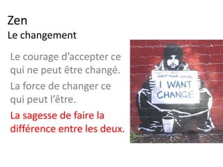 Pendre conscience de son corps.
Zen – le corps
Bouger, marcher, nager, danser, courir…
 