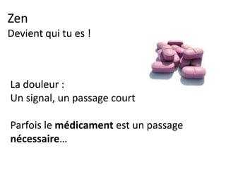 Zen : yoga
Le yoga vise à réaliser
l'unification de l'être humain
dans ses aspects
physiques, psychiques et spirituels
simplement par l’exercice.
 