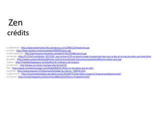 Zen
Les épices
Curcuma + poivre : 1 cuillère à thé par jour
- antioxydant + digestion + énergie
Epices de Provence : thym, romarin, sauge… -
bonne digestion, énergie, anti fatigue
Persil + ail : ail en morceau frit + persil frais – top
pour tout
Gingembre : écrasé dans boissons, mélangé à tout
– vitalité
Carvi, anis, muscade : avec les produits laitiers ou
pour la digestion
Cannelle : la super pêche le matin
Clou de girofle : à mâcher après le repas
http://www.phytomania.com/frame1024.htm
 