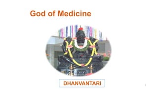 God of Medicine
DHANVANTARI 1
 