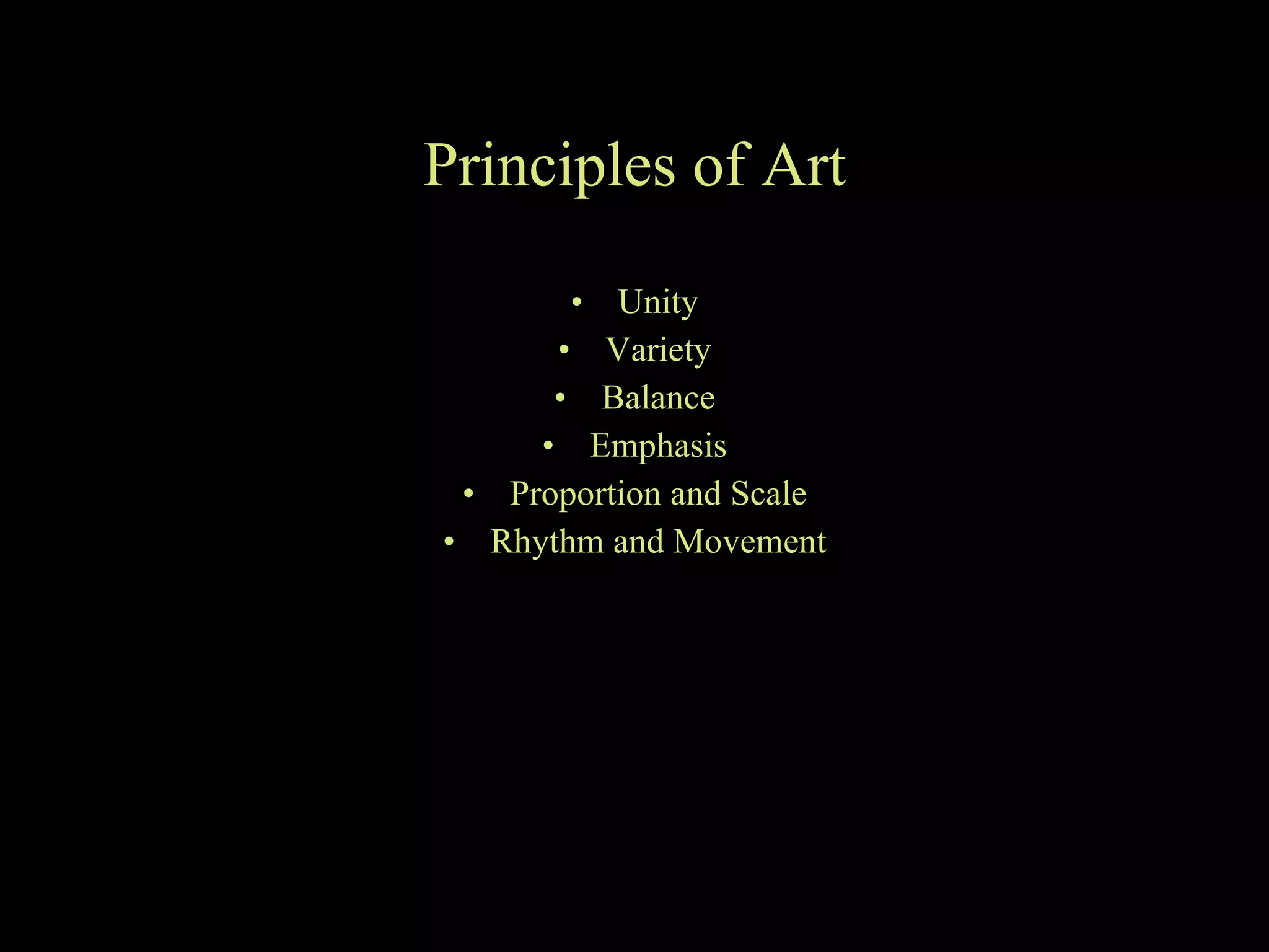 Principles of Art Unity Variety Balance Emphasis Proportion and Scale Rhythm and Movement 