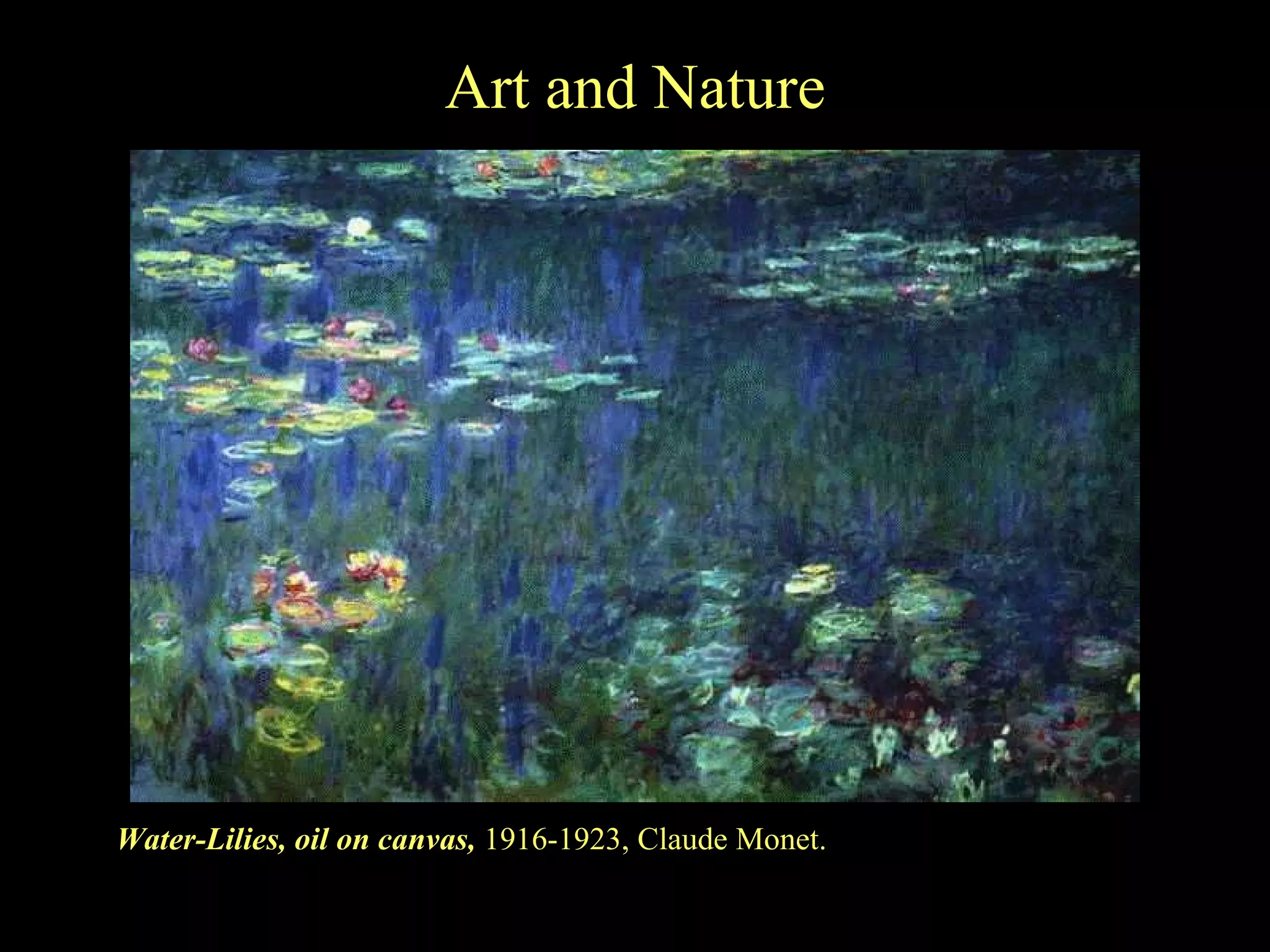 Art and Nature Water-Lilies, oil on canvas,  1916-1923, Claude Monet.  