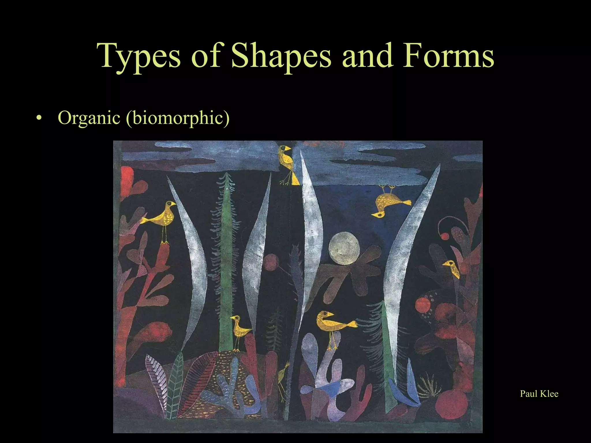 Types of Shapes and Forms Organic (biomorphic) Paul Klee 