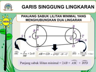 GARIS SINGGUNG LINGKARAN
PANJANG SABUK LILITAN MINIMAL YANG
MENGHUBUNGKAN DUA LINGARAN
BACK
NEXT
MENU
 