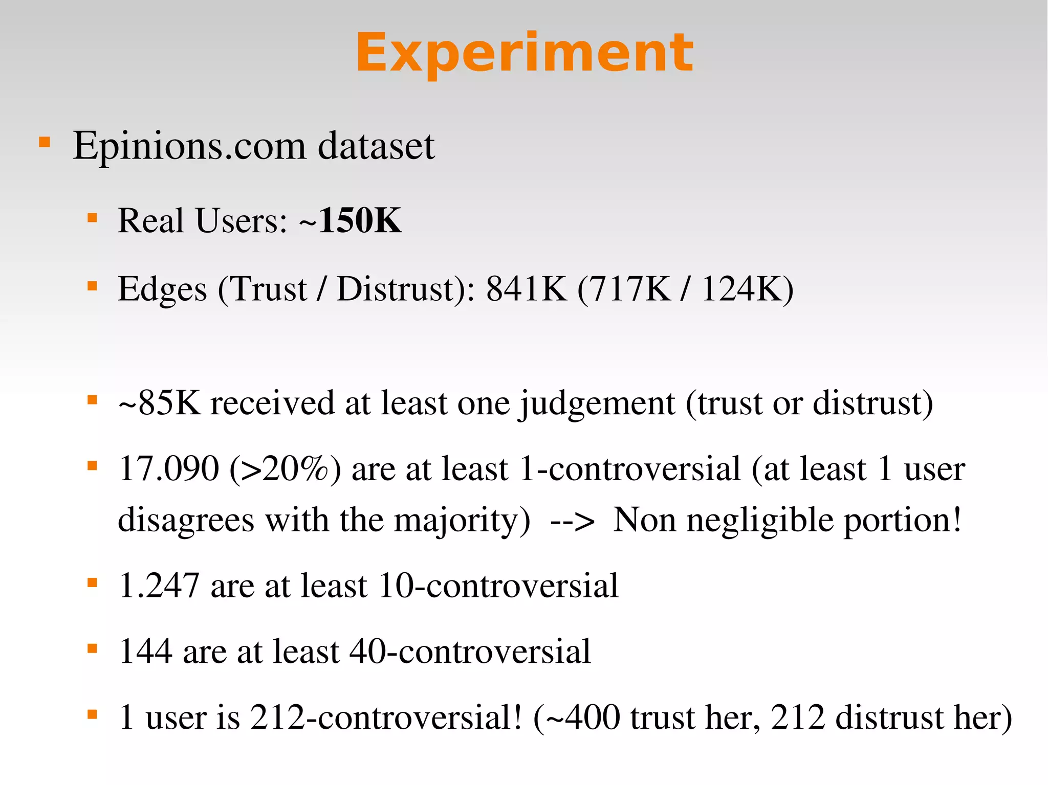 Controversial Users demand Local Trust Metrics: an Experimental Study on Epinions.com Community