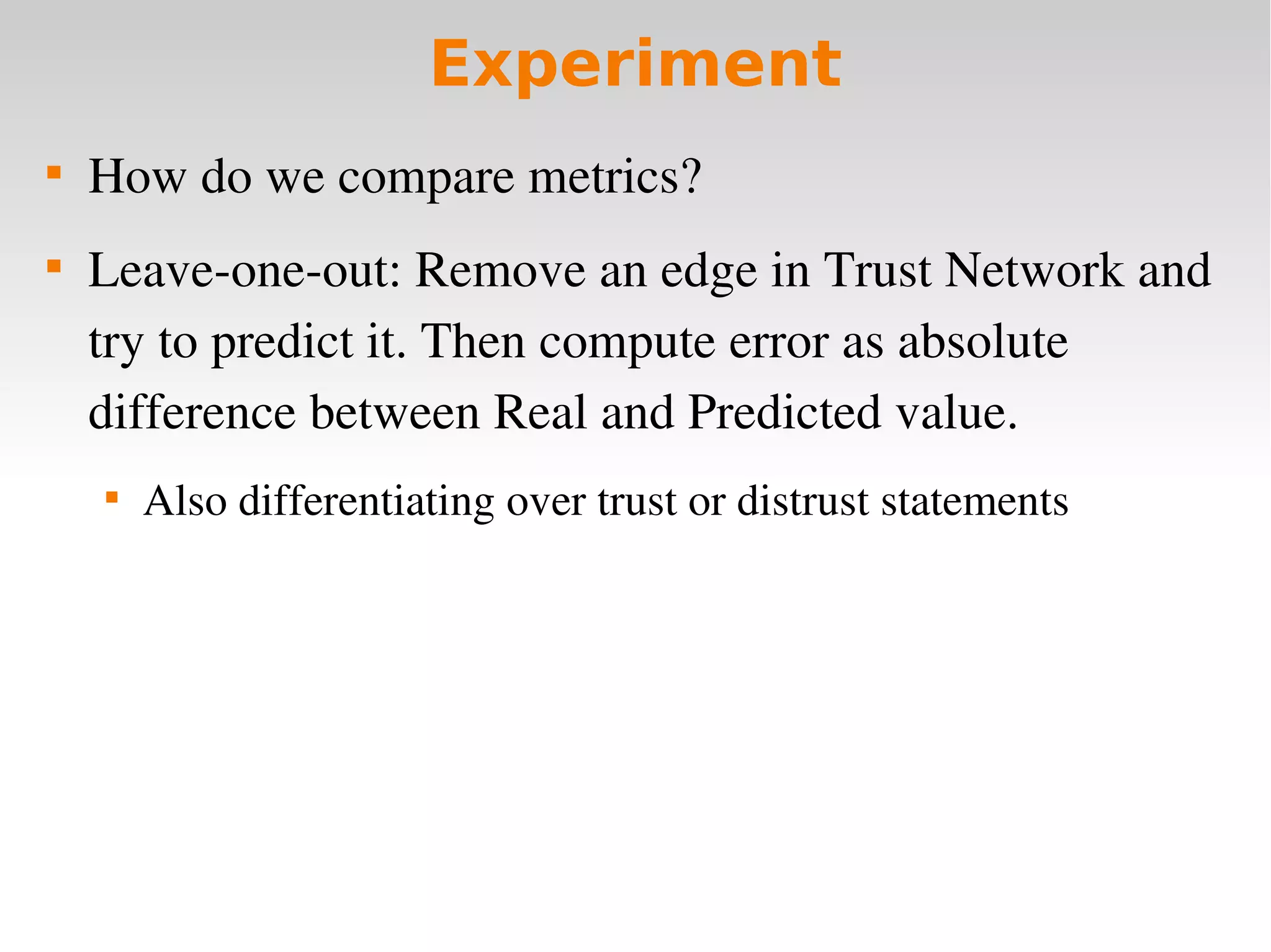 Controversial Users demand Local Trust Metrics: an Experimental Study on Epinions.com Community