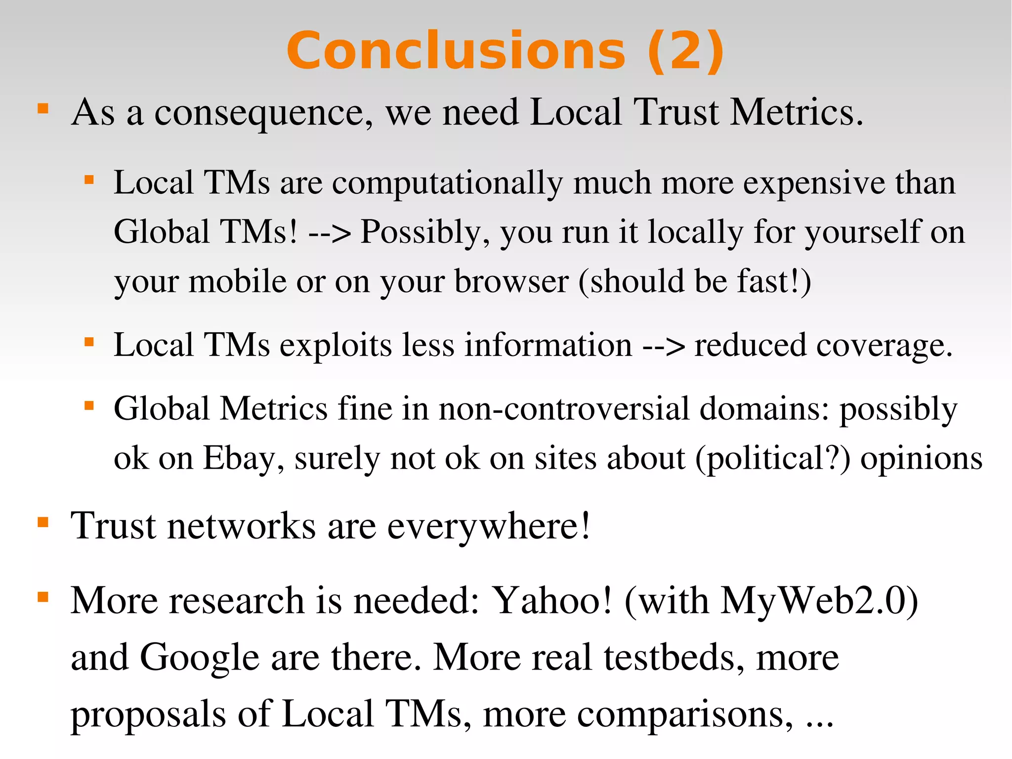 Controversial Users demand Local Trust Metrics: an Experimental Study on Epinions.com Community