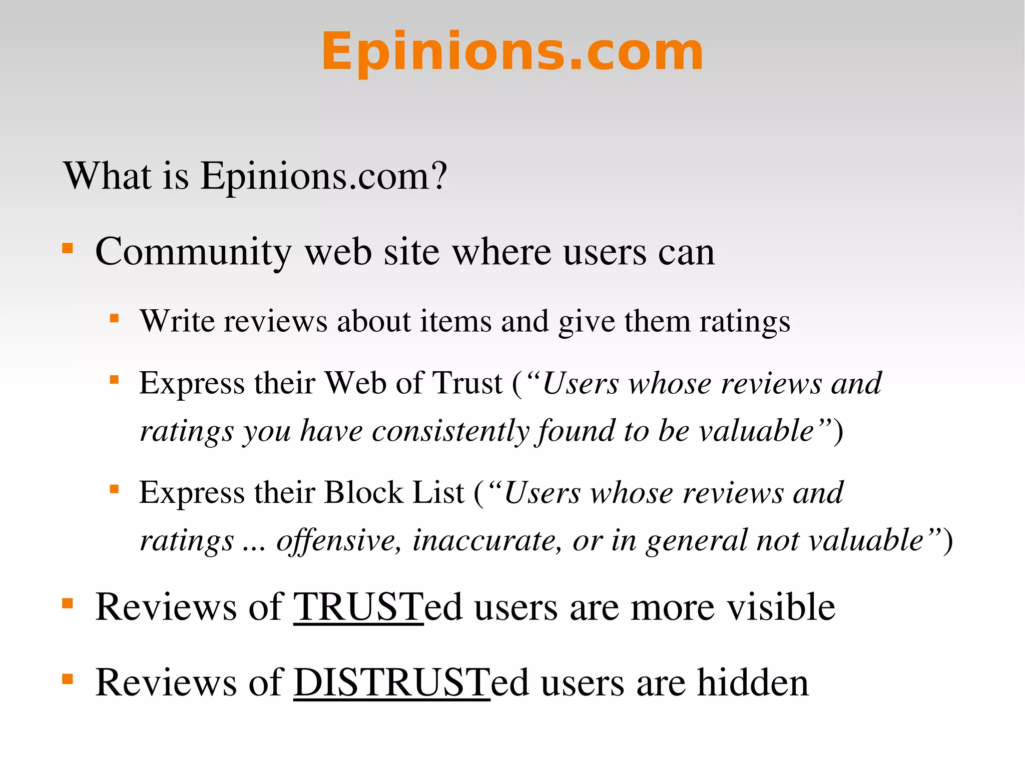 Controversial Users demand Local Trust Metrics: an Experimental Study on Epinions.com Community