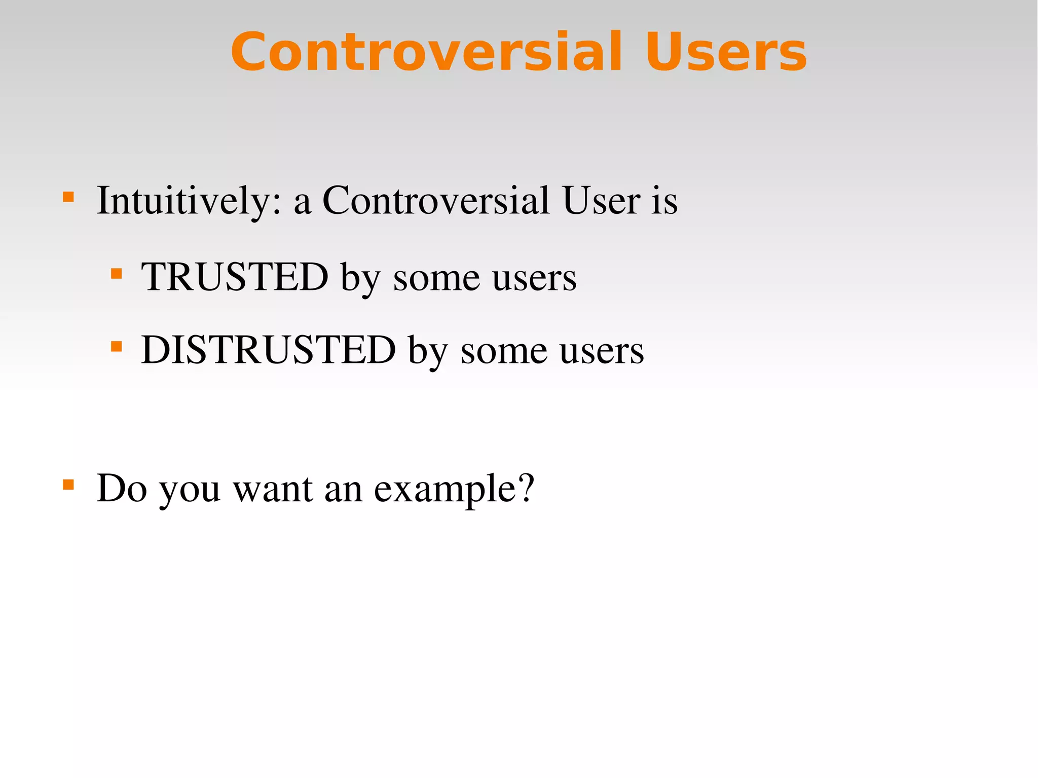Controversial Users demand Local Trust Metrics: an Experimental Study on Epinions.com Community