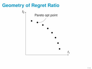 Geometry of Regret Ratio
f1
f2
Pareto opt point
7 / 15
 