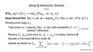Basic methods
- Q-learning: Deep Q-Network
- Policy gradient: REINFORCE (Monte-Carlo gradient ascent)
Advanced methods
- A...