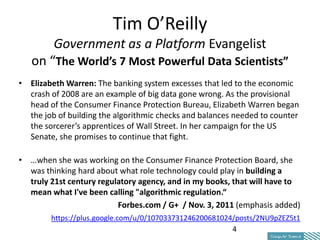 Tim O’Reilly
       Government as a Platform Evangelist
   on “The World’s 7 Most Powerful Data Scientists”
• Elizabeth Wa...