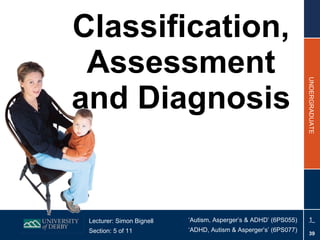 Classification, Assessment and Diagnosis 