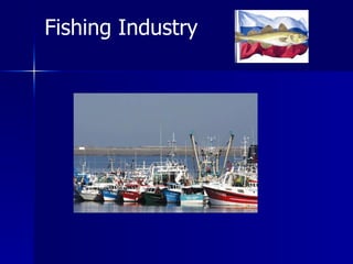 Fishing Industry  