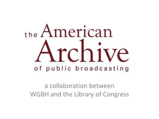 a collaboration between
WGBH and the Library of Congress

 