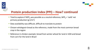 Protein production Index (PPI) – How? continued
 Tried to explore if NPP0 was possible as a neutral reference, NPP0 = ’wi...