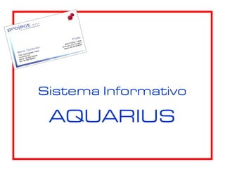 Sistema Informativo

 AQUARIUS
 