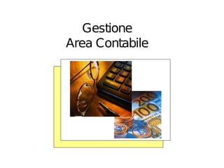Gestione
Area Contabile
 