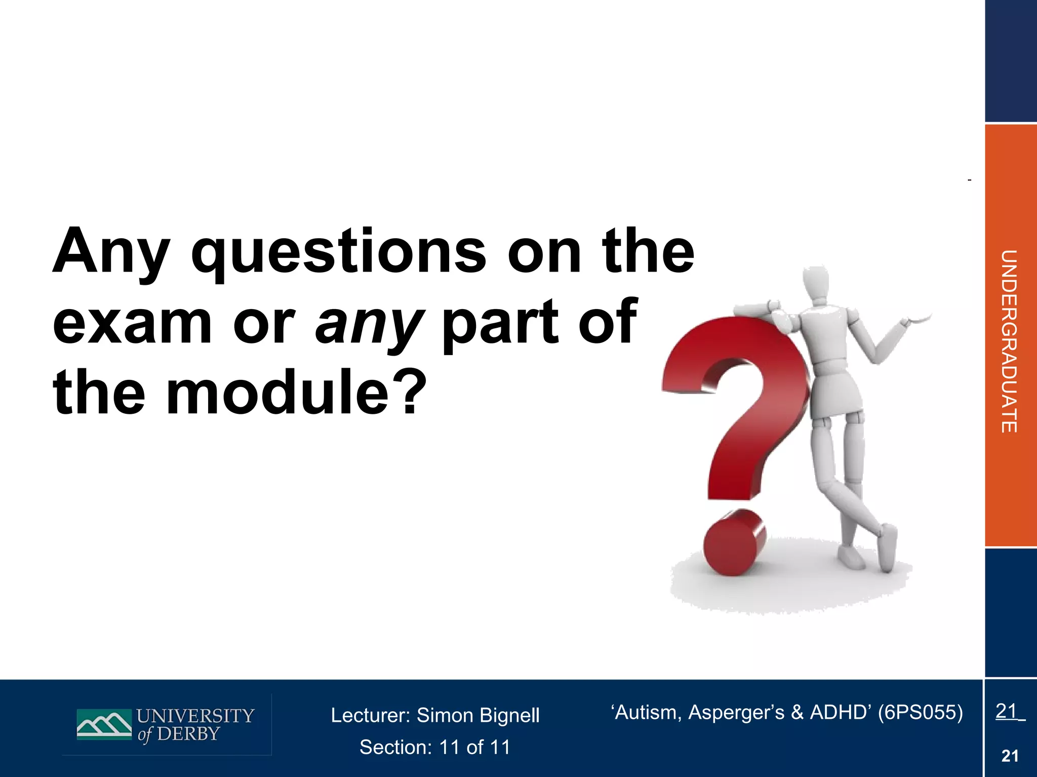 Any questions on the exam or  any  part of the module? 