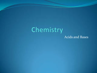 Chemistry Acids and Bases 