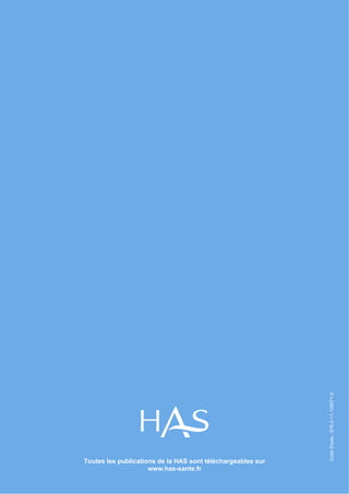 Code Etude : 978-2-11-128571-2




Toutes les publications de la HAS sont téléchargeables sur
                     www.has-sante.fr
 