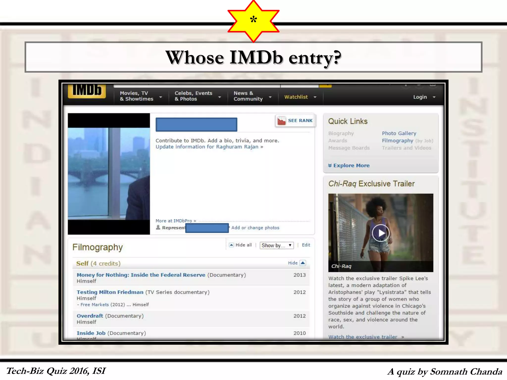 Whose IMDb entry?
A quiz by Somnath Chanda
*
Tech-Biz Quiz 2016, ISI
 