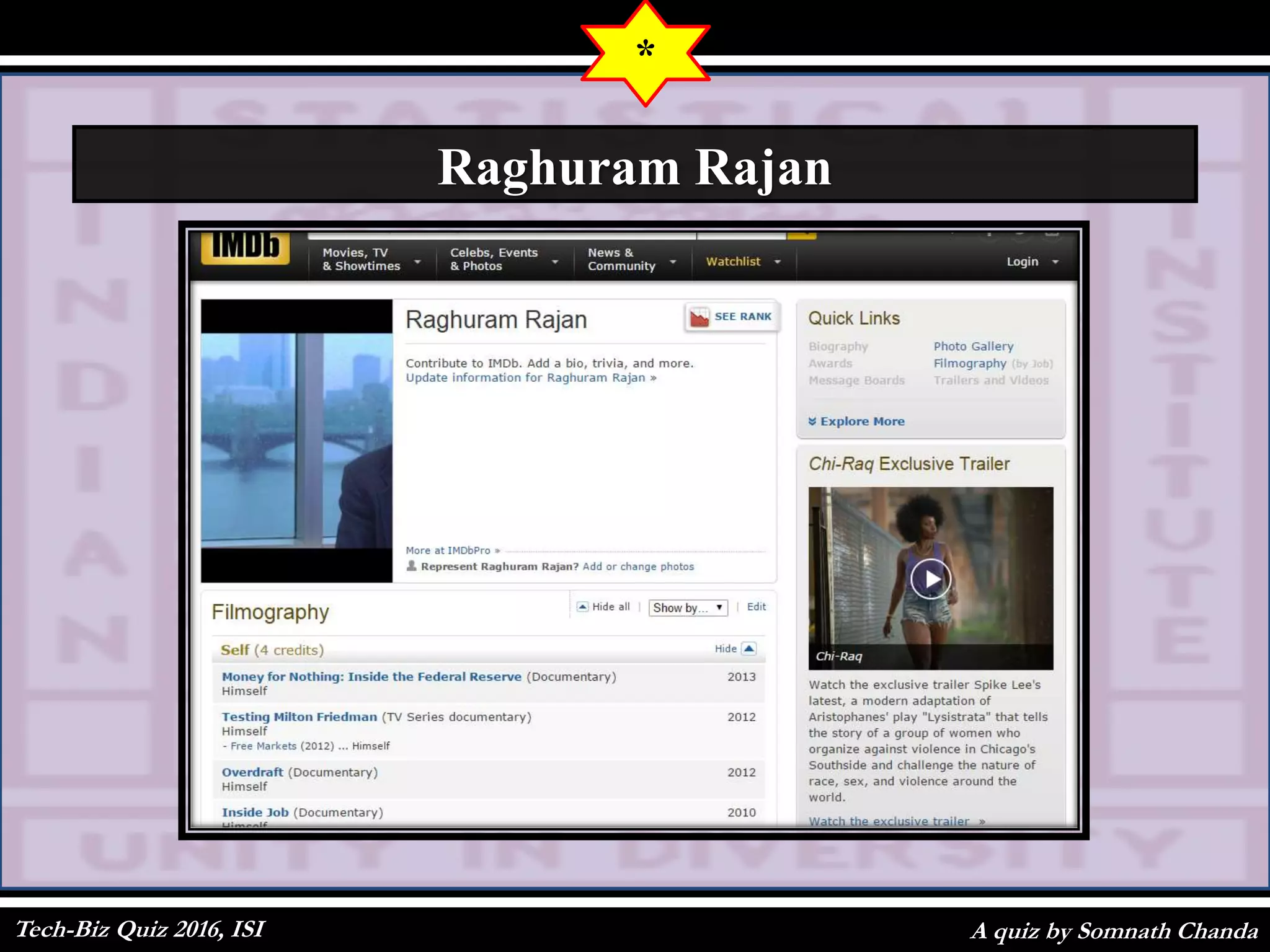 A quiz by Somnath Chanda
*
Raghuram Rajan
Tech-Biz Quiz 2016, ISI
 