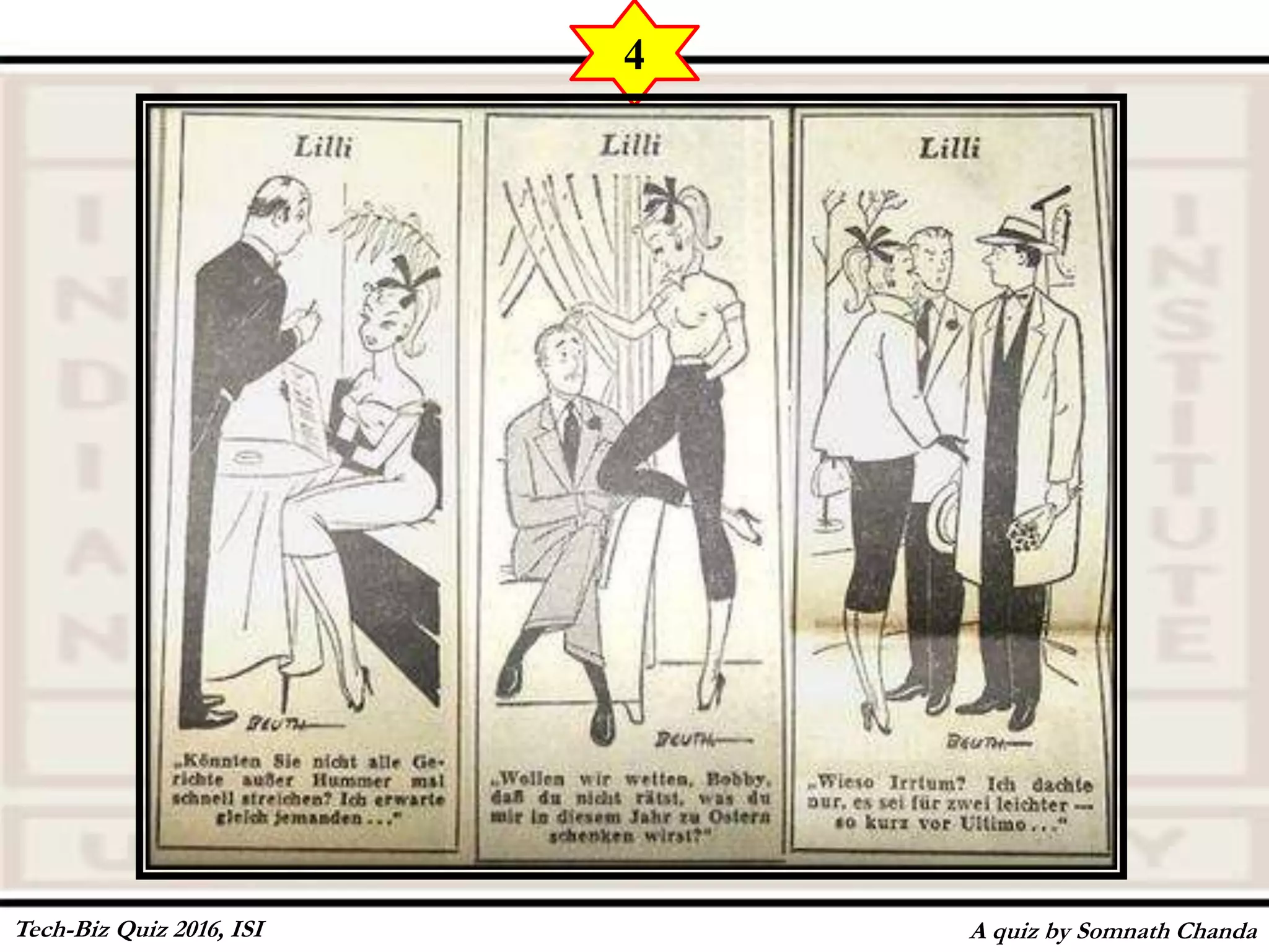 A quiz by Somnath Chanda
4
Tech-Biz Quiz 2016, ISI
 