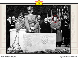 A quiz by Somnath Chanda
9
Tech-Biz Quiz 2016, ISI
 